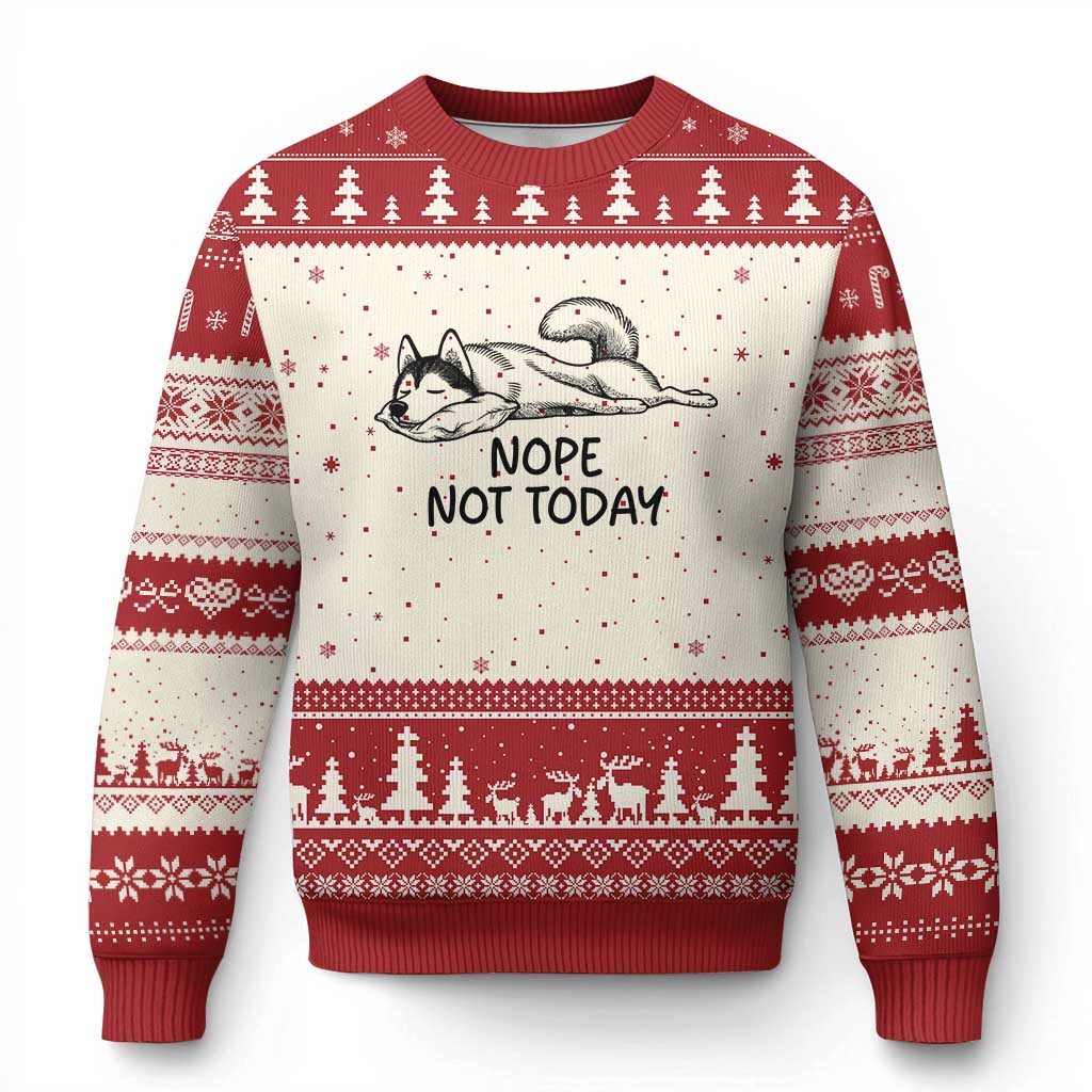 Nope Not Today Ugly Christmas Sweater Funny Siberian Husky Lazy Mood