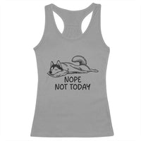 Nope Not Today Racerback Tank Top Funny Siberian Husky Lazy Mood