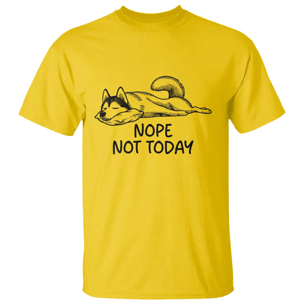 Nope Not Today T Shirt Funny Siberian Husky Lazy Mood