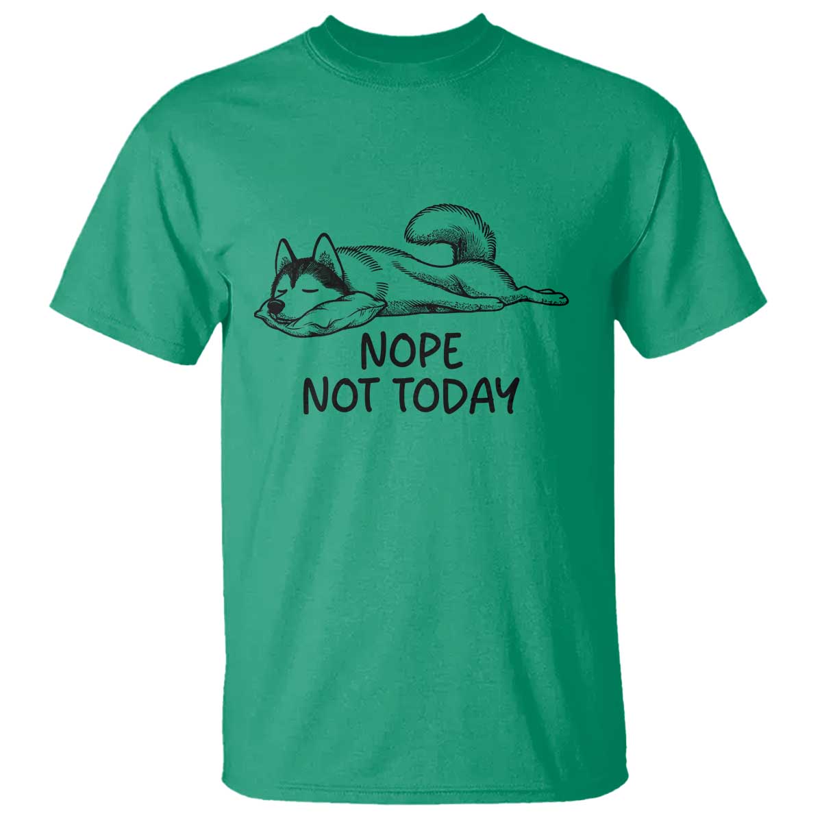 Nope Not Today T Shirt Funny Siberian Husky Lazy Mood