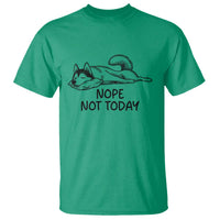 Nope Not Today T Shirt Funny Siberian Husky Lazy Mood