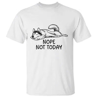 Nope Not Today T Shirt Funny Siberian Husky Lazy Mood