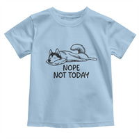 Nope Not Today Toddler T Shirt Funny Siberian Husky Lazy Mood