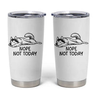 Nope Not Today Tumbler Cup Funny Siberian Husky Lazy Mood
