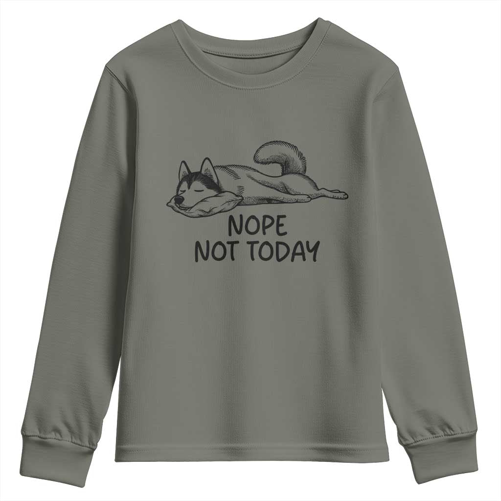Nope Not Today Youth Sweatshirt Funny Siberian Husky Lazy Mood