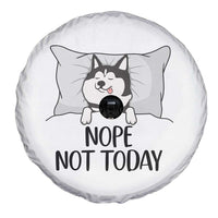 Lazy Siberian Husky Meme Spare Tire Cover Nope Not Today