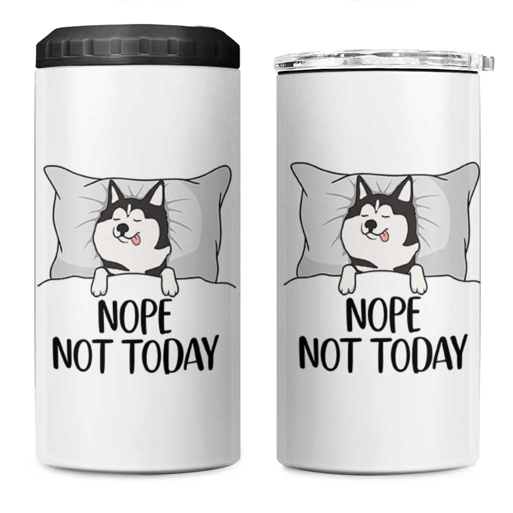 Lazy Siberian Husky Meme 4 in 1 Can Cooler Tumbler Nope Not Today