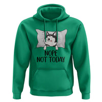 Lazy Siberian Husky Meme Hoodie Nope Not Today
