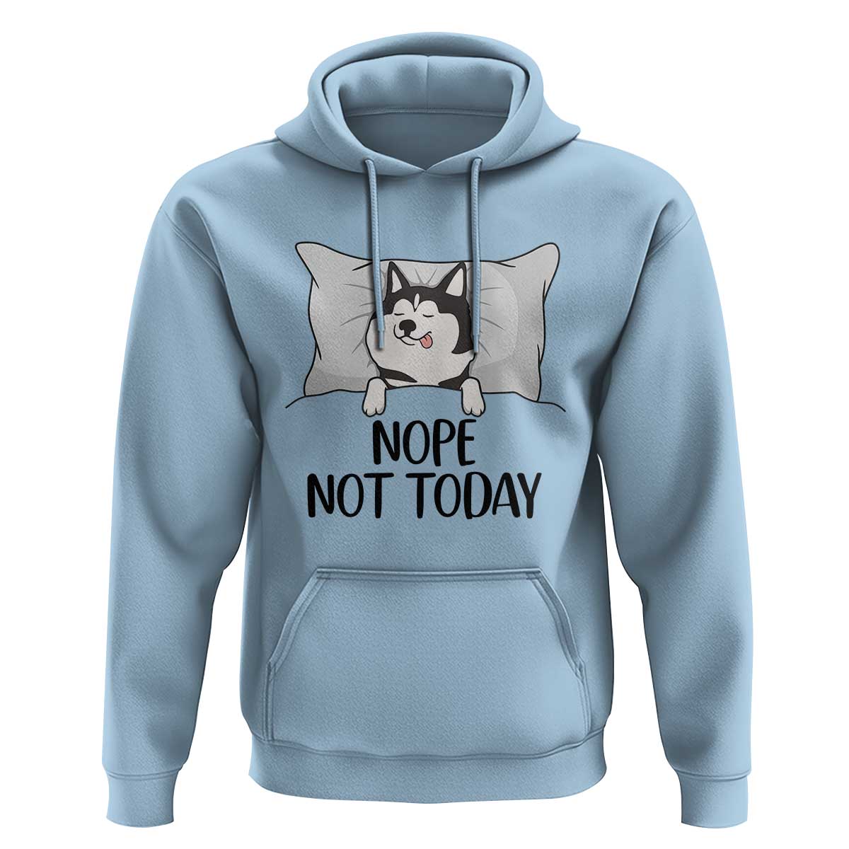 Lazy Siberian Husky Meme Hoodie Nope Not Today