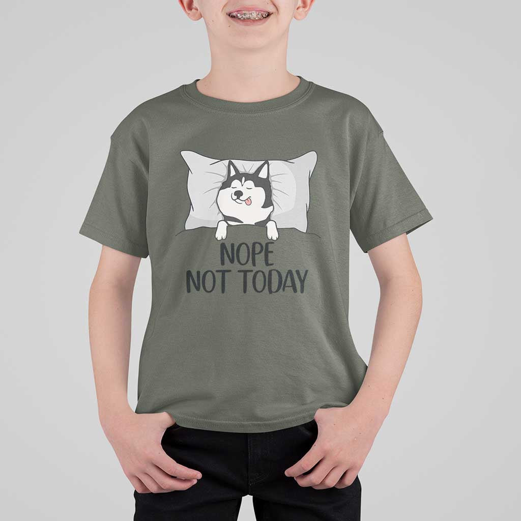 Lazy Siberian Husky Meme T Shirt For Kid Nope Not Today