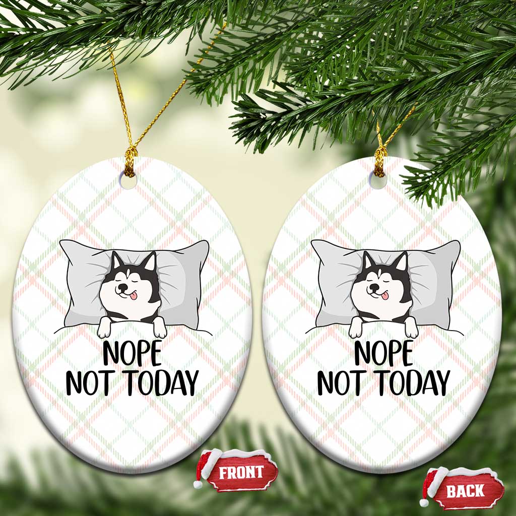 Lazy Siberian Husky Meme Ceramic Ornament Nope Not Today