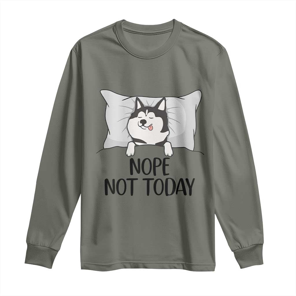 Lazy Siberian Husky Meme Long Sleeve Shirt Nope Not Today