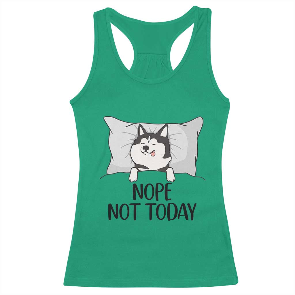 Lazy Siberian Husky Meme Racerback Tank Top Nope Not Today