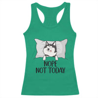 Lazy Siberian Husky Meme Racerback Tank Top Nope Not Today