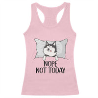 Lazy Siberian Husky Meme Racerback Tank Top Nope Not Today