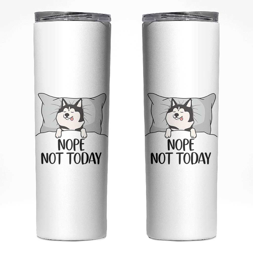 Lazy Siberian Husky Meme Skinny Tumbler Nope Not Today