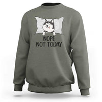 Lazy Siberian Husky Meme Sweatshirt Nope Not Today
