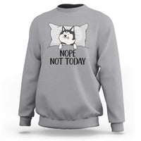 Lazy Siberian Husky Meme Sweatshirt Nope Not Today