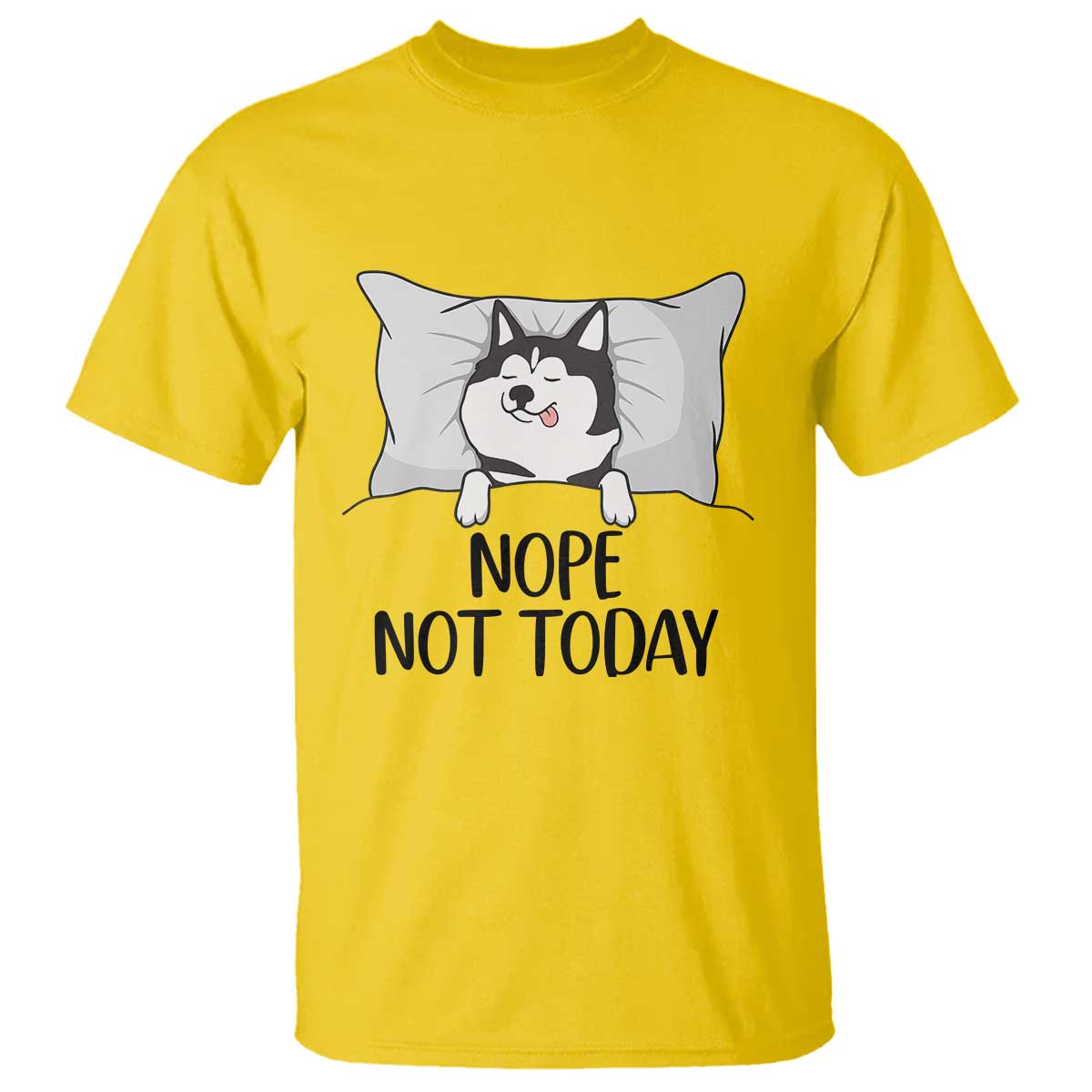 Lazy Siberian Husky Meme T Shirt Nope Not Today