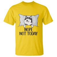 Lazy Siberian Husky Meme T Shirt Nope Not Today