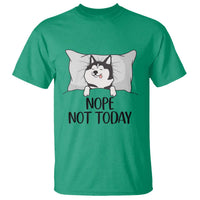 Lazy Siberian Husky Meme T Shirt Nope Not Today