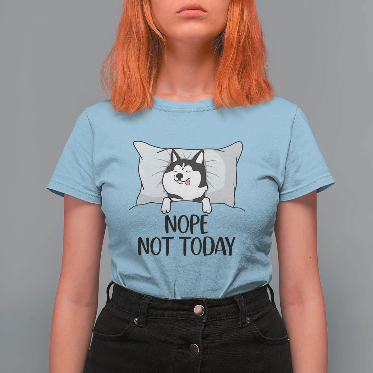 Lazy Siberian Husky Meme T Shirt For Women Nope Not Today