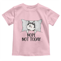 Lazy Siberian Husky Meme Toddler T Shirt Nope Not Today