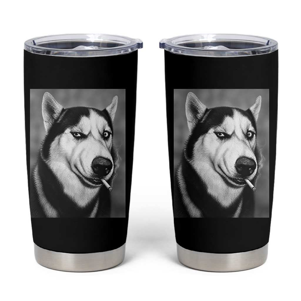Smoking Siberian Husky Meme Tumbler Cup Funny Dog Face Gift For Dog Lovers