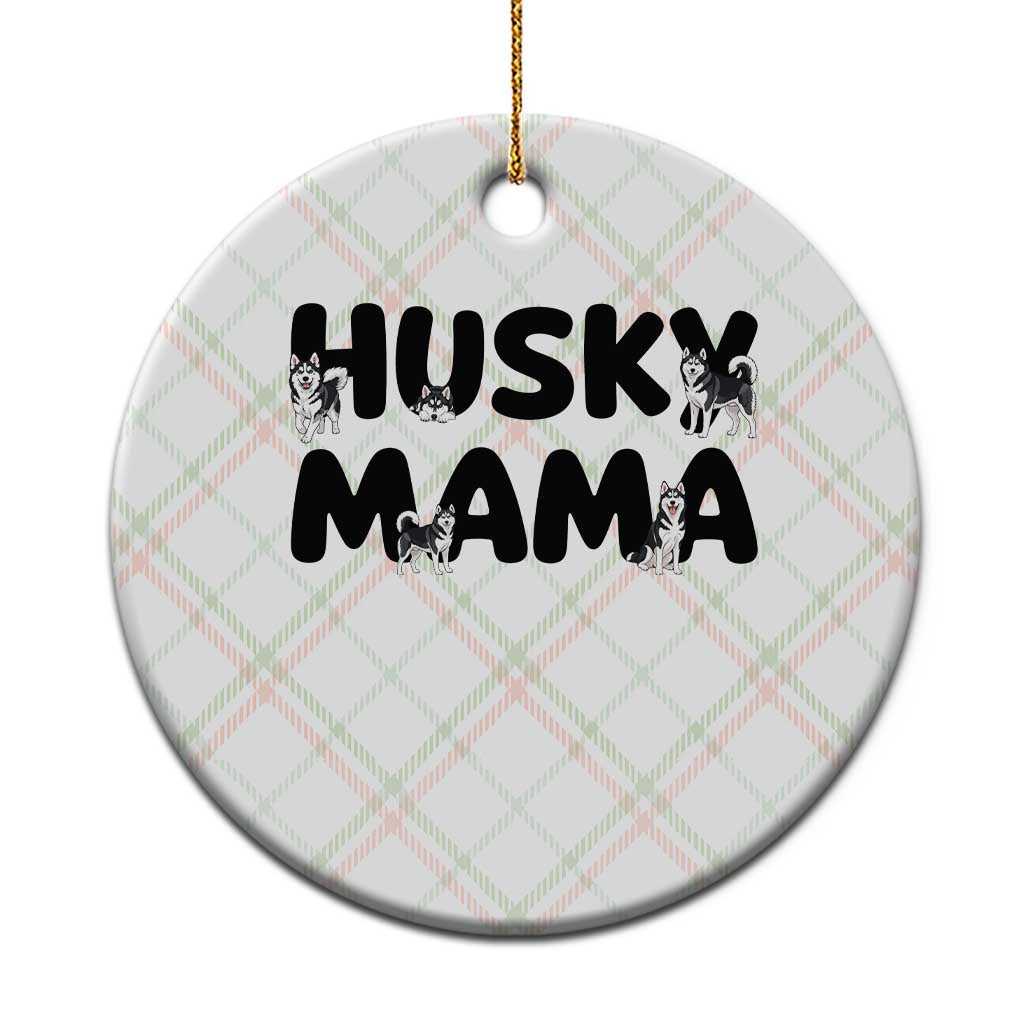 Proud Husky Mama Ceramic Ornament Siberian Husky Mothers Day Gift