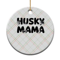 Proud Husky Mama Ceramic Ornament Siberian Husky Mothers Day Gift