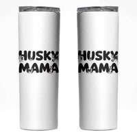 Proud Husky Mama Skinny Tumbler Siberian Husky Mothers Day Gift