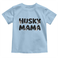 Proud Husky Mama Toddler T Shirt Siberian Husky Mothers Day Gift