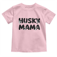 Proud Husky Mama Toddler T Shirt Siberian Husky Mothers Day Gift