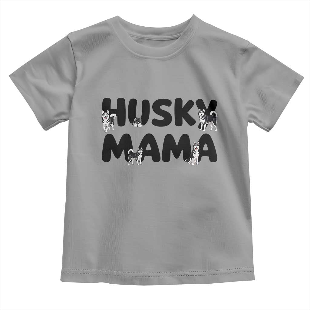 Proud Husky Mama Toddler T Shirt Siberian Husky Mothers Day Gift