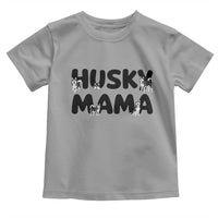 Proud Husky Mama Toddler T Shirt Siberian Husky Mothers Day Gift