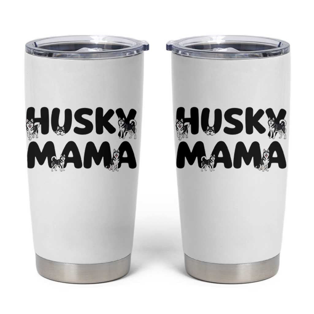 Proud Husky Mama Tumbler Cup Siberian Husky Mothers Day Gift