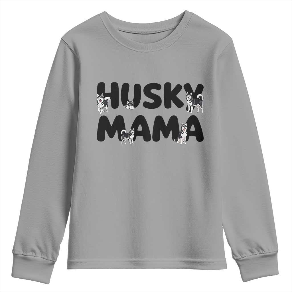 Proud Husky Mama Youth Sweatshirt Siberian Husky Mothers Day Gift