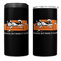 Mischievous Husky Owner Gift 4 in 1 Can Cooler Tumbler Chaos But Make It Cute