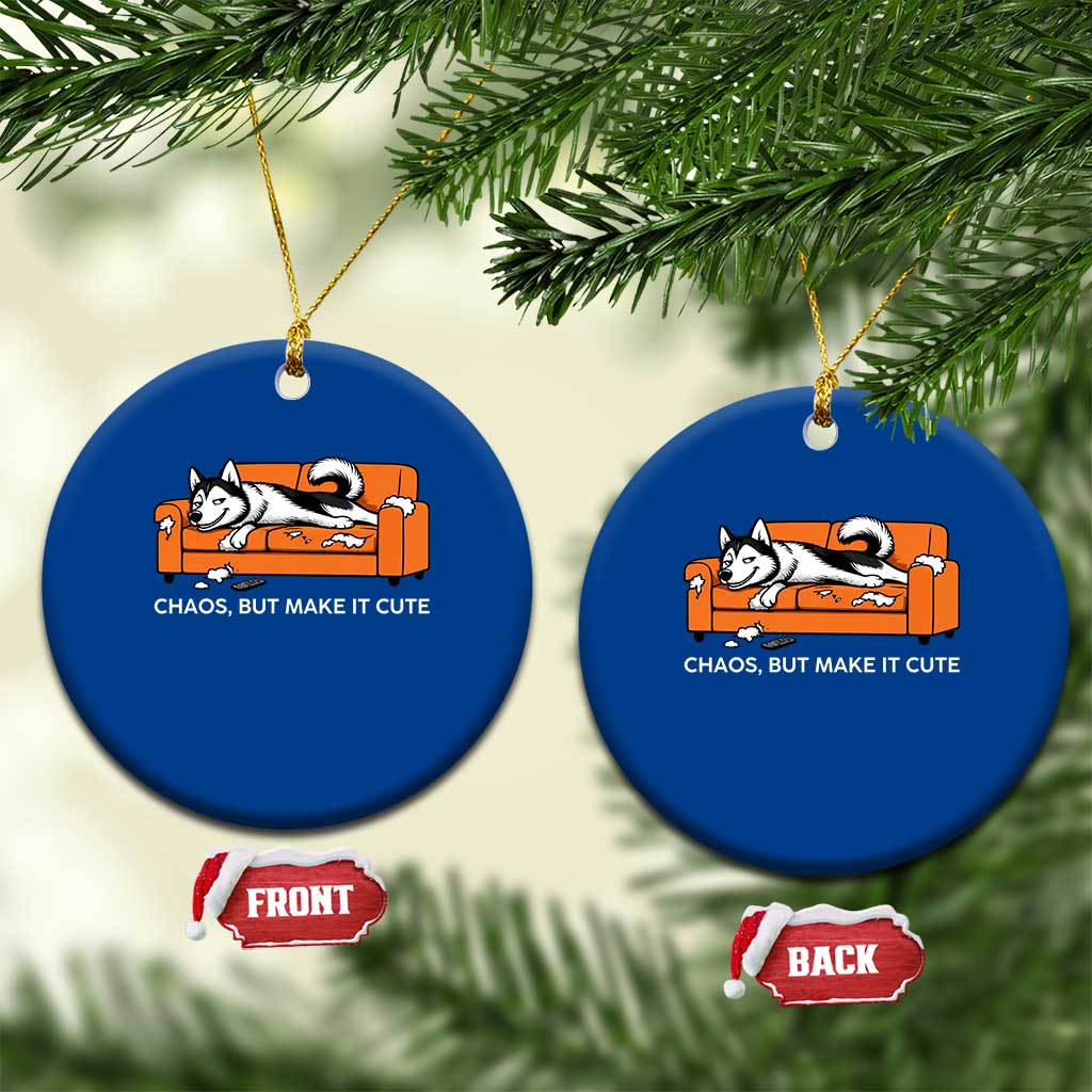 Mischievous Husky Owner Gift Ceramic Ornament Chaos But Make It Cute