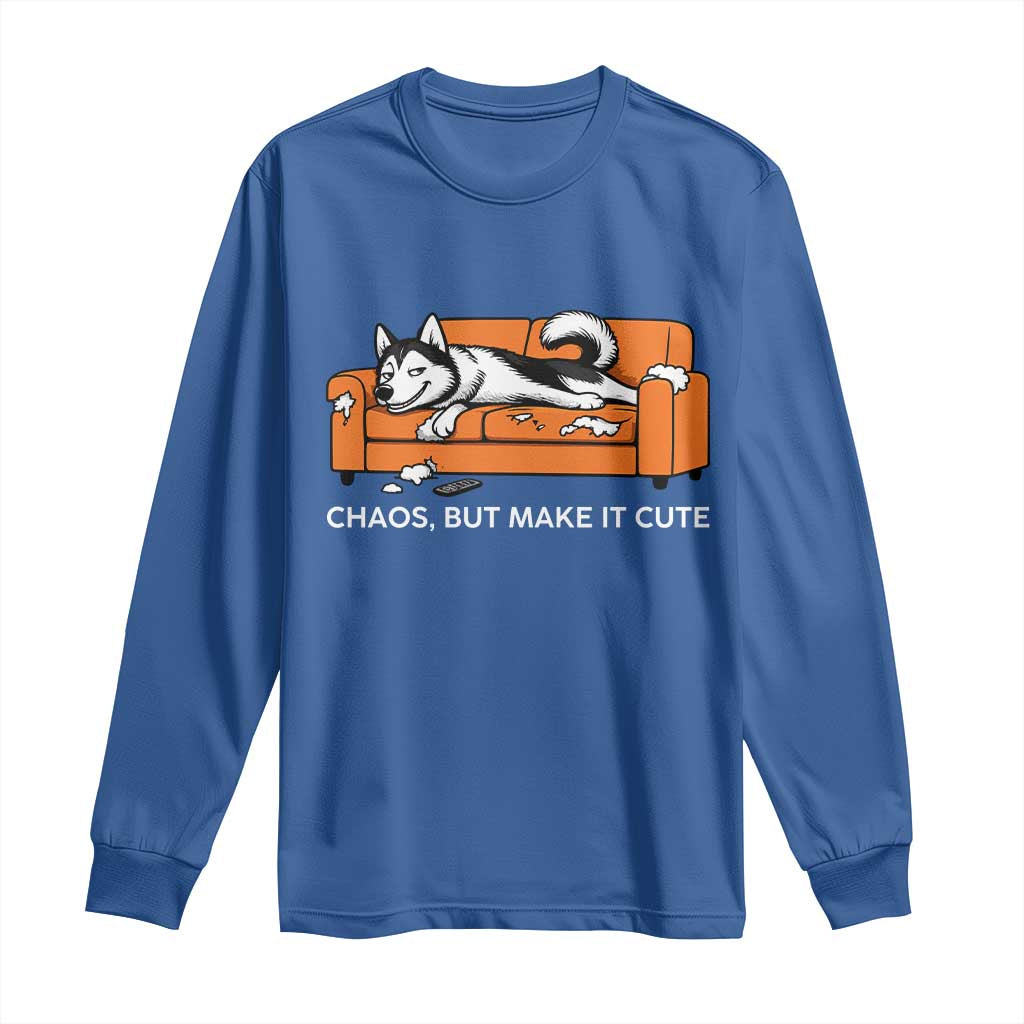 Mischievous Husky Owner Gift Long Sleeve Shirt Chaos But Make It Cute