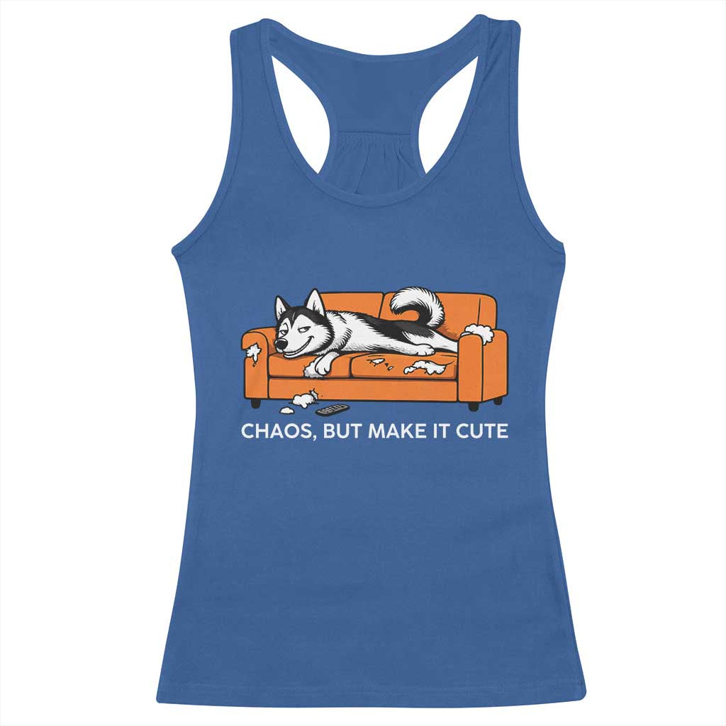 Mischievous Husky Owner Gift Racerback Tank Top Chaos But Make It Cute