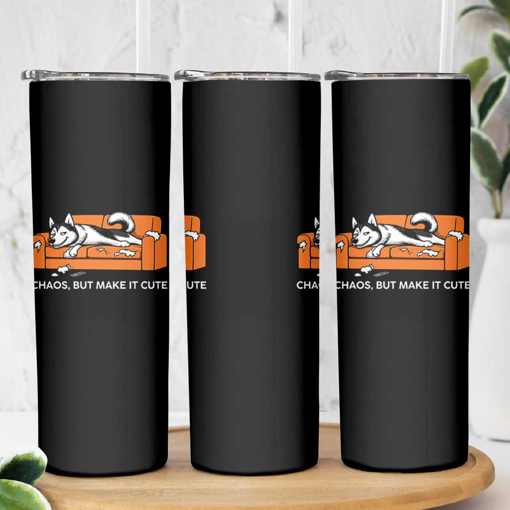 Mischievous Husky Owner Gift Skinny Tumbler Chaos But Make It Cute
