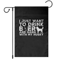 Drink Beer And Hang With My Husky Garden Flag Funny Dog Lover