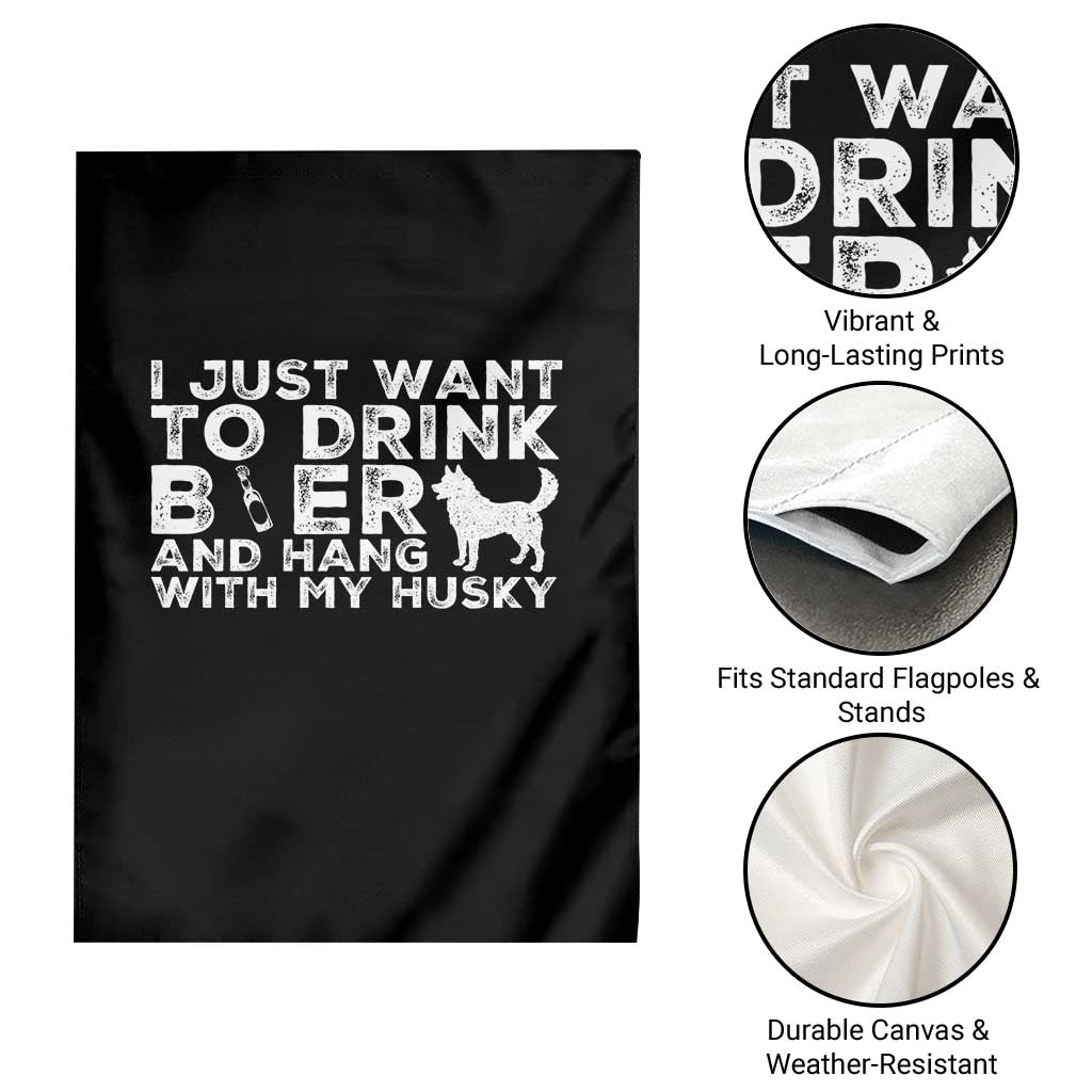 Drink Beer And Hang With My Husky Garden Flag Funny Dog Lover