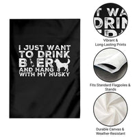 Drink Beer And Hang With My Husky Garden Flag Funny Dog Lover