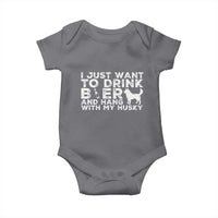 Drink Beer And Hang With My Husky Baby Onesie Funny Dog Lover