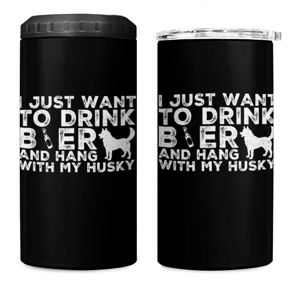 Drink Beer And Hang With My Husky 4 in 1 Can Cooler Tumbler Funny Dog Lover