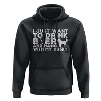 Drink Beer And Hang With My Husky Hoodie Funny Dog Lover