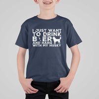 Drink Beer And Hang With My Husky T Shirt For Kid Funny Dog Lover