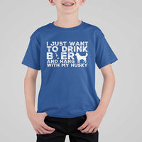 Drink Beer And Hang With My Husky T Shirt For Kid Funny Dog Lover